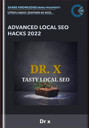 Advanced Local SEO Hacks 2022 – Dr X
