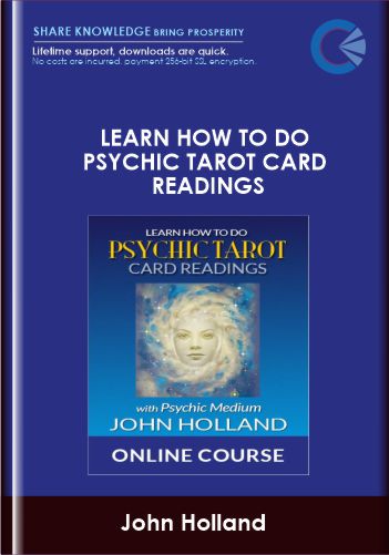 Learn How To Do Psychic Tarot Card Readings – John Holland