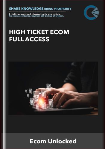 High Ticket Ecom Full Access – Ecom Unlocked