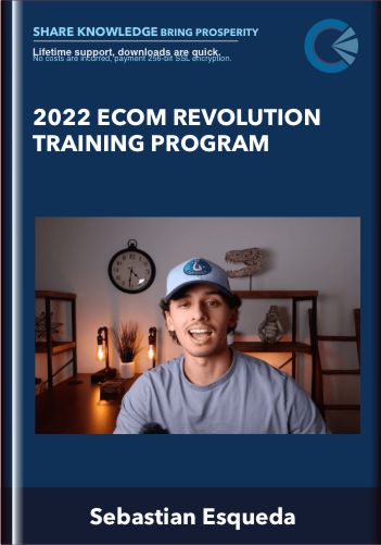 2022 Ecom Revolution Training Program – Sebastian Esqueda