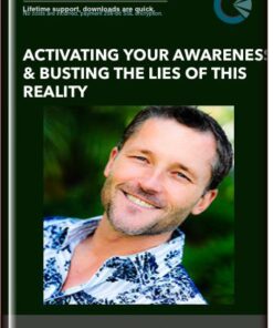 Activating Your Awareness & Busting The Lies of This Reality - Dain Heer