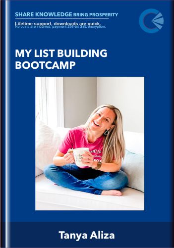 My List Building Bootcamp – Tanya Aliza