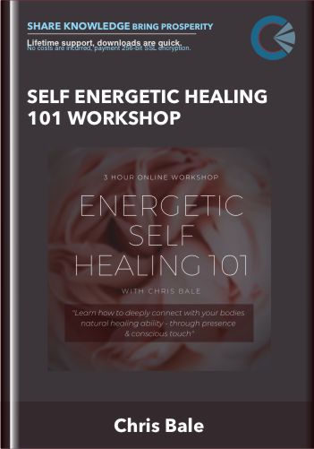 Self Energetic Healing 101 Workshop – Chris Bale