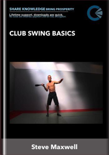 Club Swing Basics – Steve Maxwell
