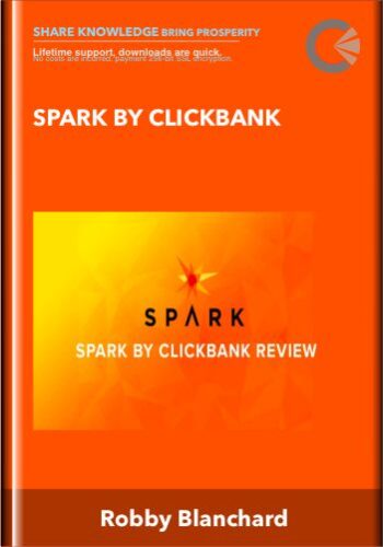 Spark By ClickBank – Robby Blanchard