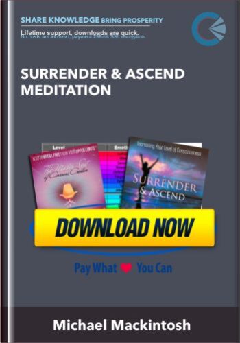 Surrender & Ascend Meditation – Michael Mackintosh