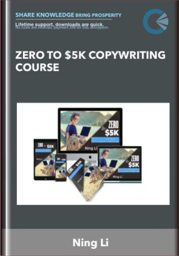 Zero To $5K Copywriting Course – Ning Li