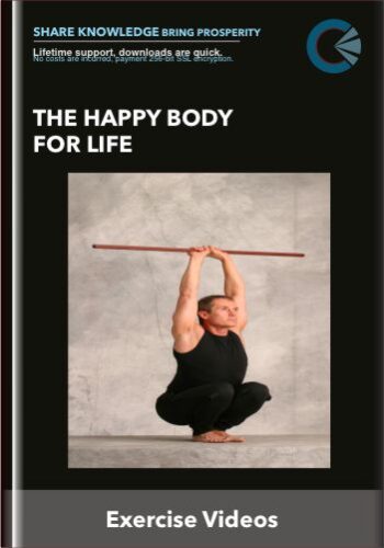 The Happy Body For Life – Exercise Videos