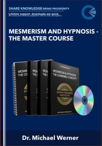Mesmerism and Hypnosis -The Master Course - Dr. Michael Werner