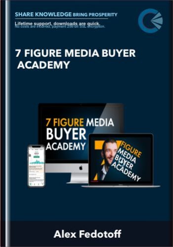 7 Figure Media Buyer Academy – Alex Fedotoff