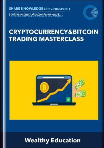 Cryptocurrency & Bitcoin Trading Masterclass – Wealthy Education