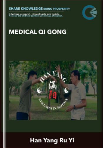 Medical Qi Gong - Han Yang Ru Yi
