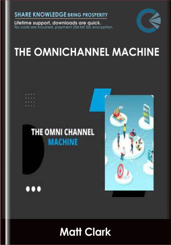 The Omnichannel Machine – Matt Clark