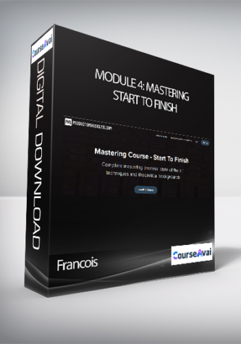 Francois - Module 4: Mastering Start To Finish