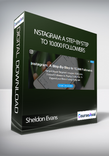Sheldon Evans - Instagram: A Step-By-Step to 10,000 Followers