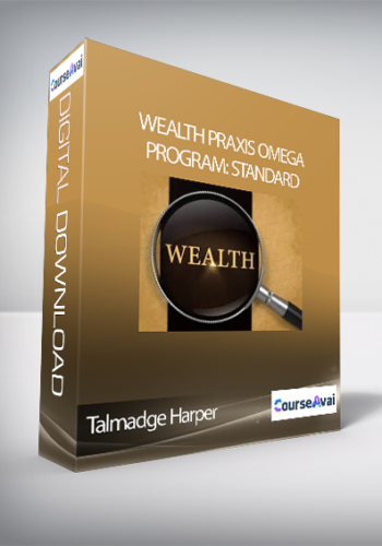 Talmadge Harper - Wealth Praxis Omega Program: Standard