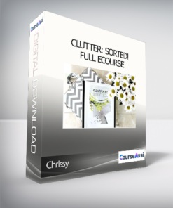 Chrissy - Clutter: Sorted! - Full ecourse