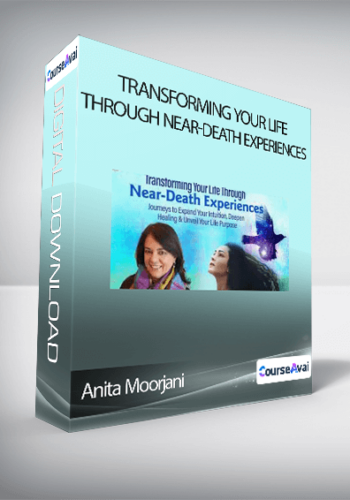 Anita Moorjani – Transforming Your Life Through Near-Death Experiences