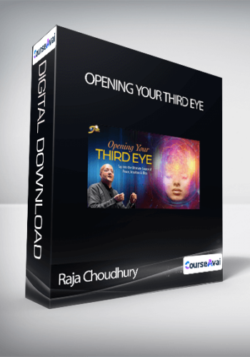Raja Choudhury – Opening Your Third Eye