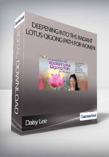 Daisy Lee – Deepening Into The Radiant Lotus Qigong Path For Women