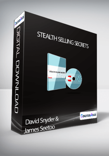 David Snyder & James Seetoo – STEALTH Selling Secrets