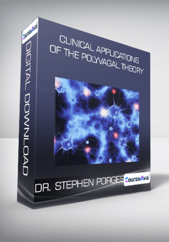 Clinical Applications Of The Polyvagal Theory From Dr. Stephen Porges