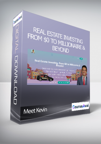 Meet Kevin – Real Estate Investing: From $0 To Millionaire & Beyond