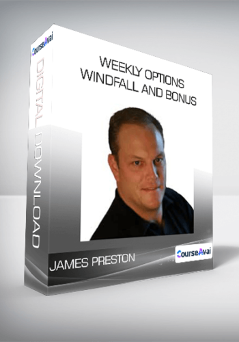 James Preston - Weekly Options Windfall and Bonus