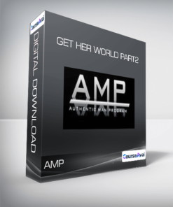 AMP - Get Her World Part2