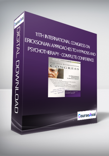 11th International Congress On Ericksonian Approaches To Hypnosis And Psychotherapy – Complete Conference