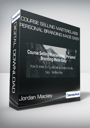 Jordan Mackey - Course Selling Masterclass - Personal Branding Made Easy