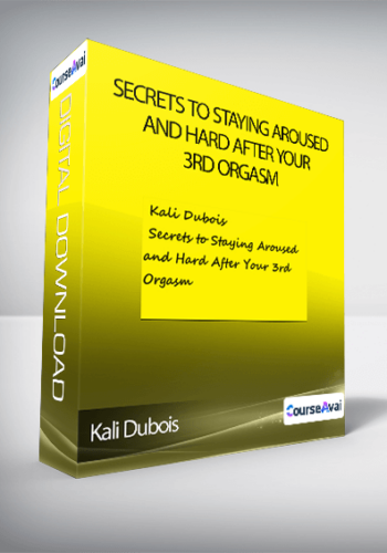 Kali Dubois – Secrets To Staying Aroused And Hard After Your 3rd Orgasm