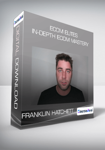 ECOM ELITES - In-Depth Ecom Mastery from Franklin Hatchett