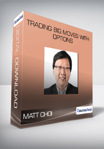 MATT CHOI – Trading BIG Moves With Options