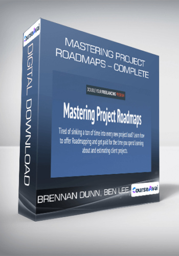 Mastering Project Roadmaps - Complete from Brennan Dunn. Ben Lee