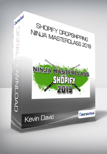 Kevin David - Shopify Dropshipping Ninja MasterClass 2019