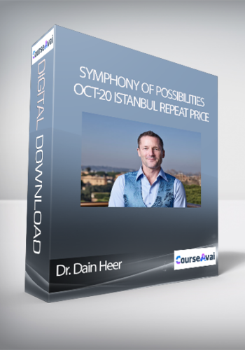 Dr. Dain Heer – Symphony Of Possibilities Oct-20 Istanbul Repeat Price
