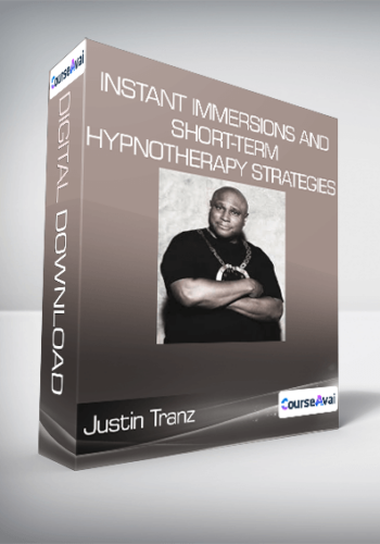Justin Tranz - Instant immersions and short-term hypnotherapy strategies