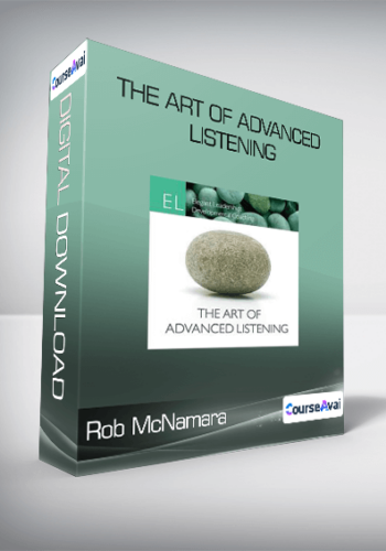 Rob McNamara – The Art Of Advanced Listening