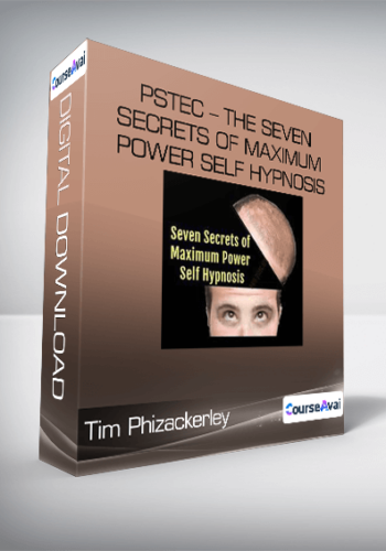 Tim Phizackerley – PSTEC – The Seven Secrets Of Maximum Power Self Hypnosis
