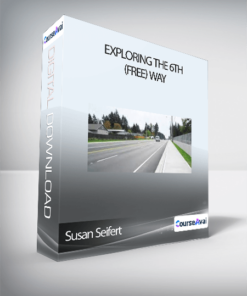 Susan Seifert - Exploring the 6th (Free) Way
