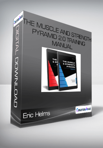Eric Helms – The Muscle And Strength Pyramid 2.0 Training Manual