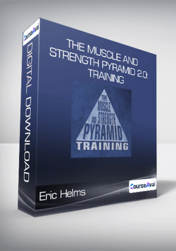 Eric Helms - The Muscle and Strength Pyramid 2.0: Training