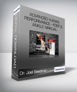 Dr. Joel Seedman - Advanced Human Performance - Foot & Ankle Manual