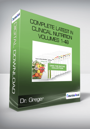 Dr. Greger - Complete Latest in Clinical Nutrition - Volumes 1-48