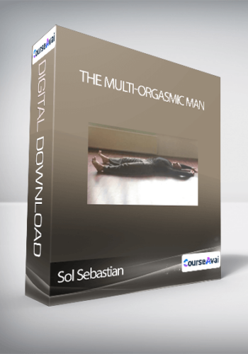 Sol Sebastian - The Multi-Orgasmic Man