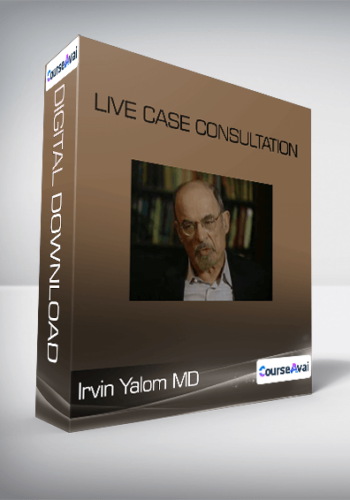 Irvin Yalom MD – Live Case Consultation