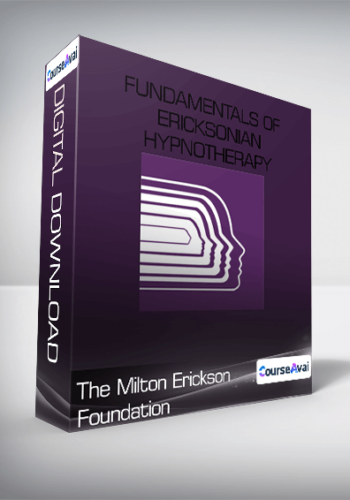 The Milton Erickson Foundation – Fundamentals Of Ericksonian Hypnotherapy