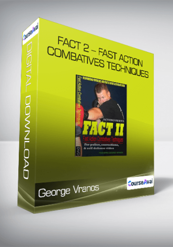George Vranos – FACT 2 – Fast Action Combatives Techniques