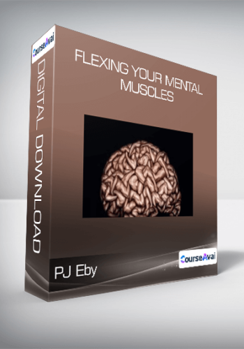 PJ Eby – Flexing Your Mental Muscles